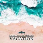 Living Where Others Vacation