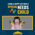 Living a Happy Life with a Special Needs Child