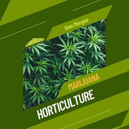 Marijuana Horticulture