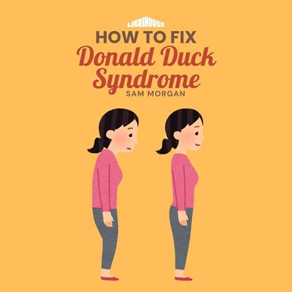 How to Fix Donald Duck Syndrome