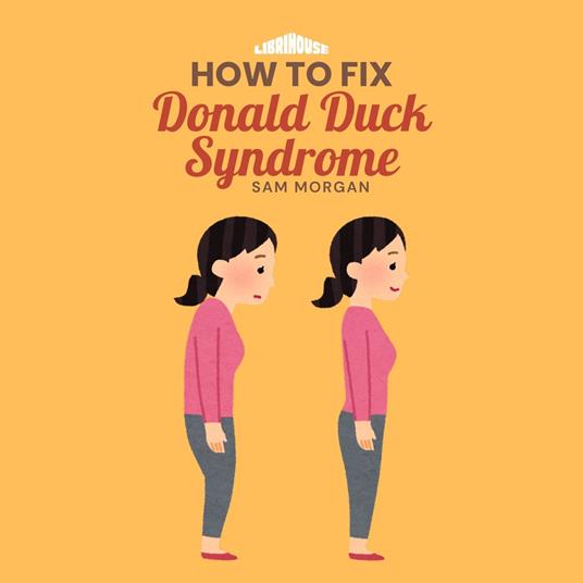 How to Fix Donald Duck Syndrome
