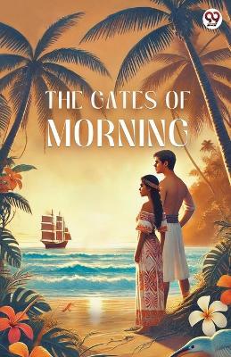 The Gates Of Morning - H De Vere Stacpoole - cover