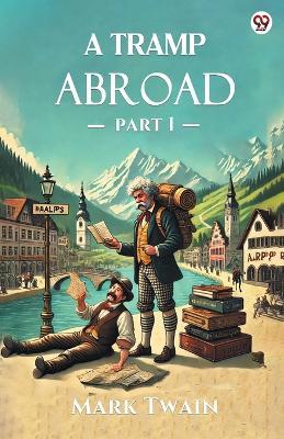 A Tramp Abroad Part 1 - Mark Twain - cover