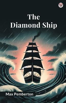 The Diamond Ship - Max Pemberton - cover
