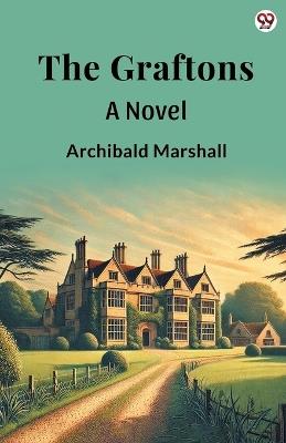The Graftons A Novel - Archibald Marshall - cover