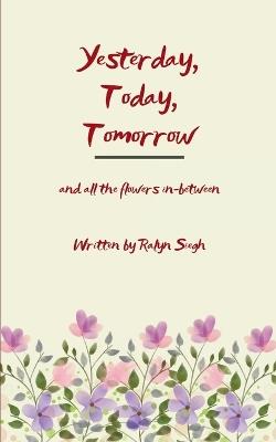 Yesterday, Today, Tomorrow  (Edition1st) - Ralyn Siegh - cover