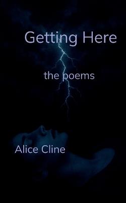 Getting Here (Edition1st) - Alice Cline - cover