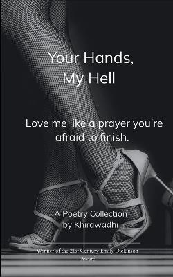 Your Hands, My Hell (Edition1st) - Khirawadhi - cover