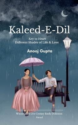 Kaleed-e-Dil (Edition1st) - Anooj Gupta - cover