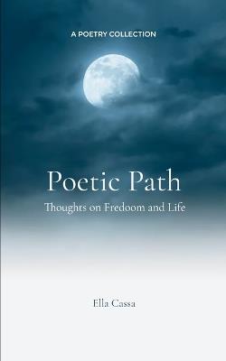 Poetic Path (Edition1st) - Ella Cassa - cover