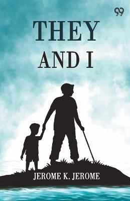 They And I - Jerome K Jerome - cover
