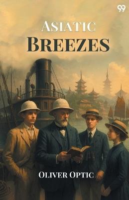 Asiatic Breezes - Oliver Optic - cover