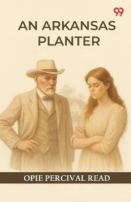 An Arkansas Planter - Opie Percival Read - cover