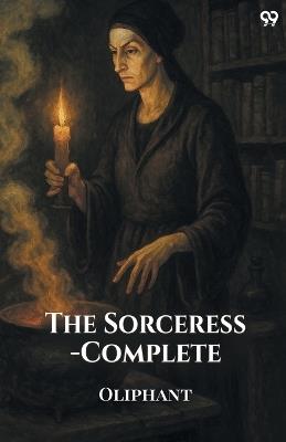 The Sorceress-Complete - Oliphant - cover