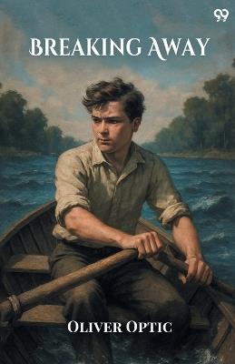 Breaking Away - Oliver Optic - cover