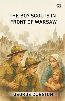 The Boy Scouts In Front Of Warsaw - George Durston - cover