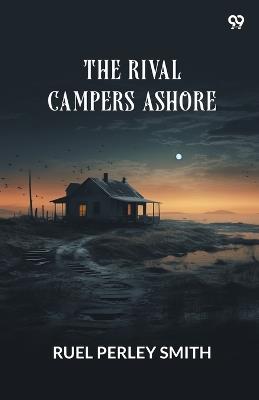 The Rival Campers Ashore - Ruel Perley Smith - cover