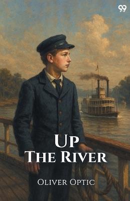 Up The River - Oliver Optic - cover