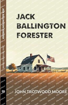 Jack Ballington Forester - John Trotwood Moore - cover