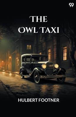 The Owl Taxi - Hulbert Footner - cover