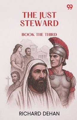 The Just Steward Book the Third - Richard Dehan - cover