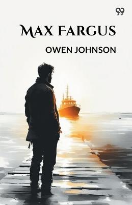 Max Fargus - Owen Johnson - cover