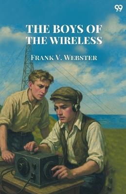 The Boys Of The Wireless - Frank V Webster - cover