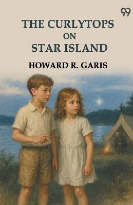 The Curlytops On Star Island - Howard R Garis - cover