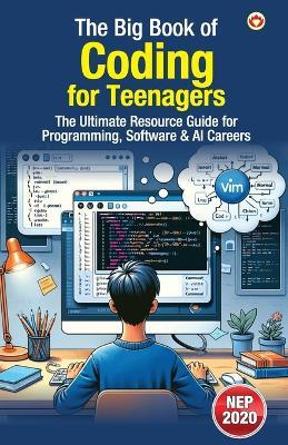 The Big Book of Coding for Teenagers – The Ultimate Resource Guide for Programming, Software & AI Careers (Edition1st) - Priyanka Verma - cover