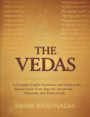 Vedas: A Complete English Translation and Guide to the Sacred Hymns of - cover