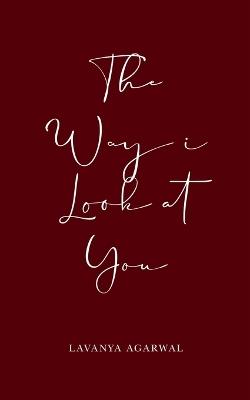The way I look at you - Lavanya Agarwal - cover