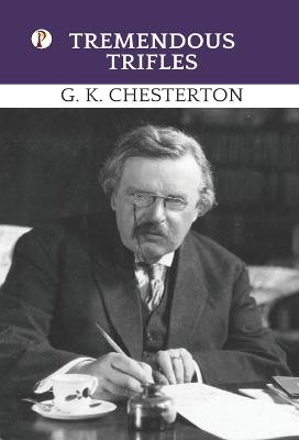 Tremendous Trifles - G K Chesterton - cover