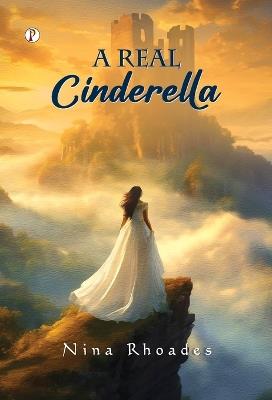 A Real Cinderella - Nina Rhoades - cover