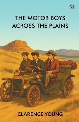 The Motor Boys Across The Plains - Clarence Young - cover