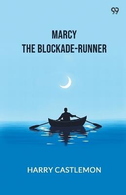 Marcy The Blockade-Runner - Harry Castlemon - cover