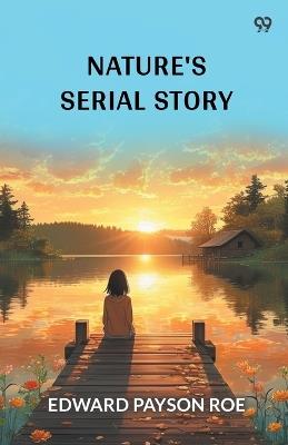 Nature's Serial Story - Edward Payson Roe - cover