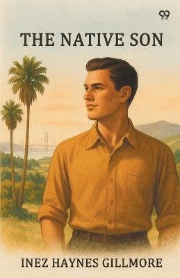 The Native Son - Inez Haynes Gillmore - cover