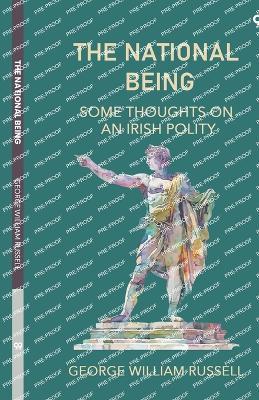 The National Being Some Thoughts On An Irish Polity - George William Russell - cover