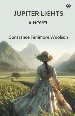 Jupiter Lights A Novel - Constance Fenimore Woolson - cover
