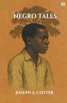 Negro Tales - Joseph S Cotter - cover