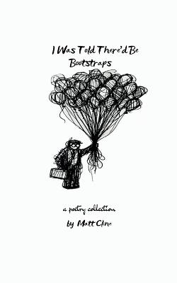 i was told there'd be bootstraps (Edition1st) - Matt Cline - cover