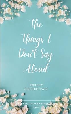 The Things I Don't Say Aloud - Jennifer Navis - cover