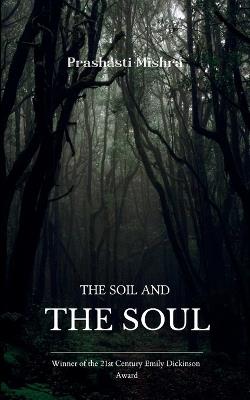 The Soil and the Soul - Prashasti Mishra - cover