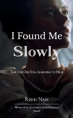 I Found Me Slowly - Rishu Nair - cover