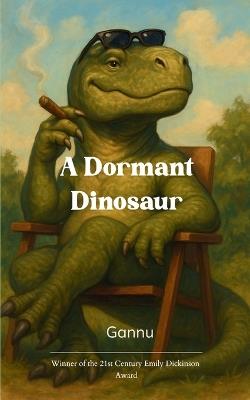 A Dormant Dinosaur - Gannu - cover