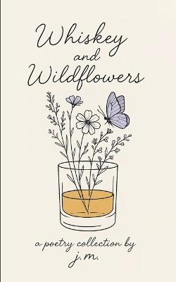 Whiskey and Wildflowers (Edition1st) - Jm - cover