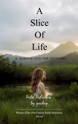 A slice of life  (Edition1st) - Gurdeep - cover