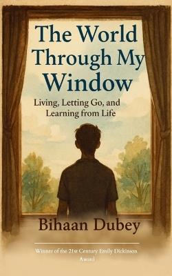 The World Through My Window - Bihaan Dubey - cover