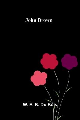 John Brown's Raid (Edition1) - W E B Du Bois - cover