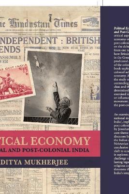 Political Economy of Colonial and Post-Colonial India - Aditya Mukherjee - cover